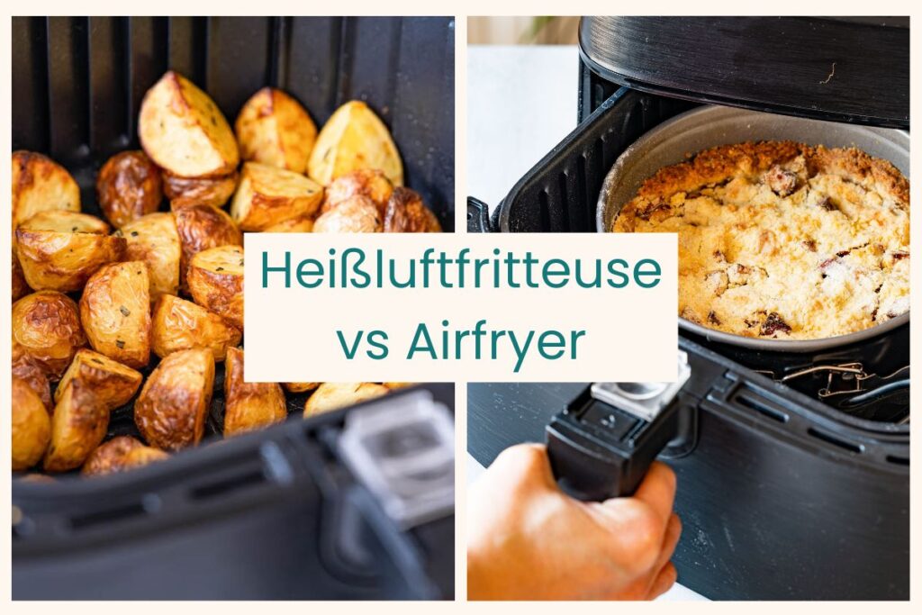 Unterschied Heissluftfritteuse Airfryer